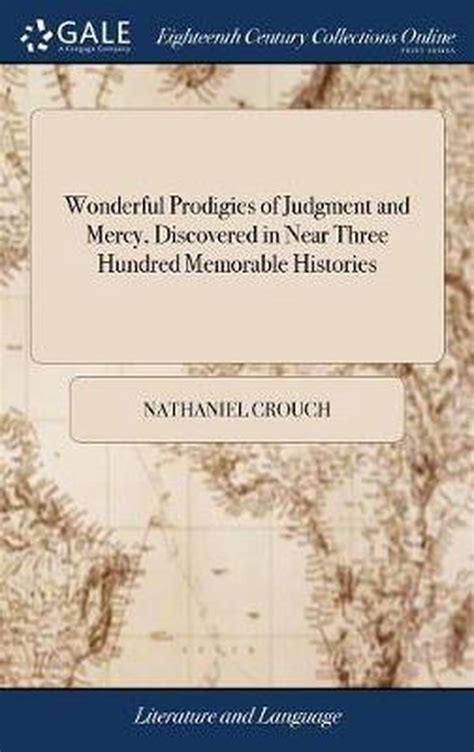 Wonderful Prodigies Of Judgment And Mercy, Discovered In ...